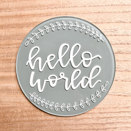 Hello World 6' Acrylic Circle